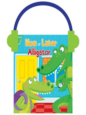 cover image of Now or Later Alligator